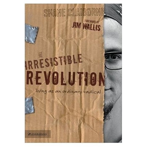 The Irresistible Revolution by Shane Claiborne